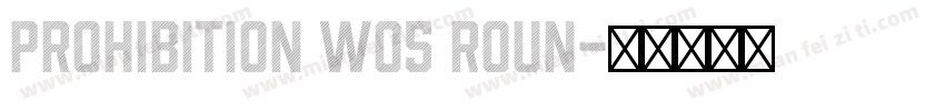 Prohibition W05 Roun字体转换